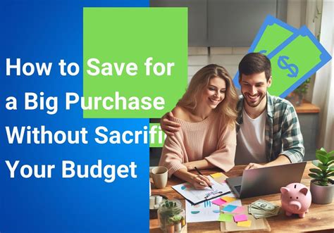 How to Save for a Big Purchase Without Ruining Your Budget