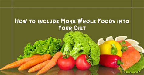 How to Incorporate More Whole Foods Into Your Diet