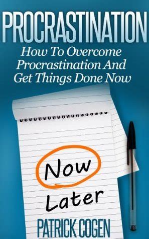 How to Overcome Procrastination and Get Things Done