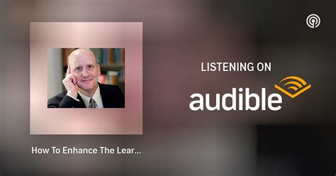 How to Use Podcasts and Audiobooks to Enhance Your Learning