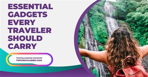 5 Essential Travel Gadgets Every Traveler Needs