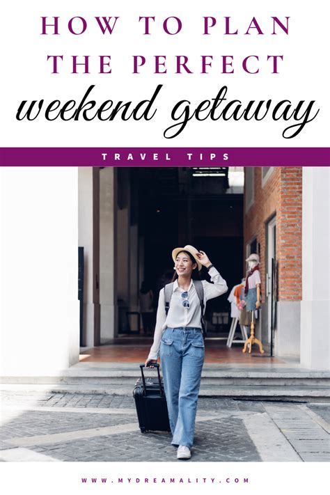 How to Plan the Perfect Weekend Getaway
